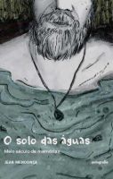 Jean Mendonça lança "O Solo das Águas - Meio Século de Memórias" (Divulgação)